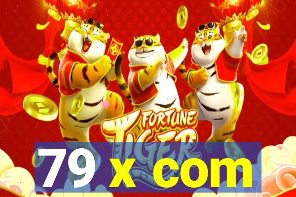 79 x com